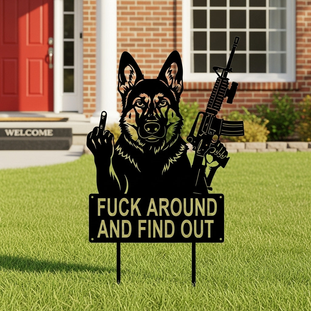 "Fk Around & Find Out" Dog Sentry