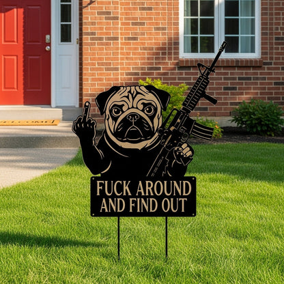 "Fk Around & Find Out" Dog Sentry