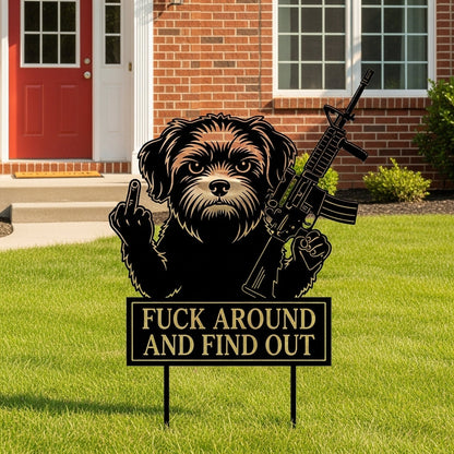 "Fk Around & Find Out" Dog Sentry