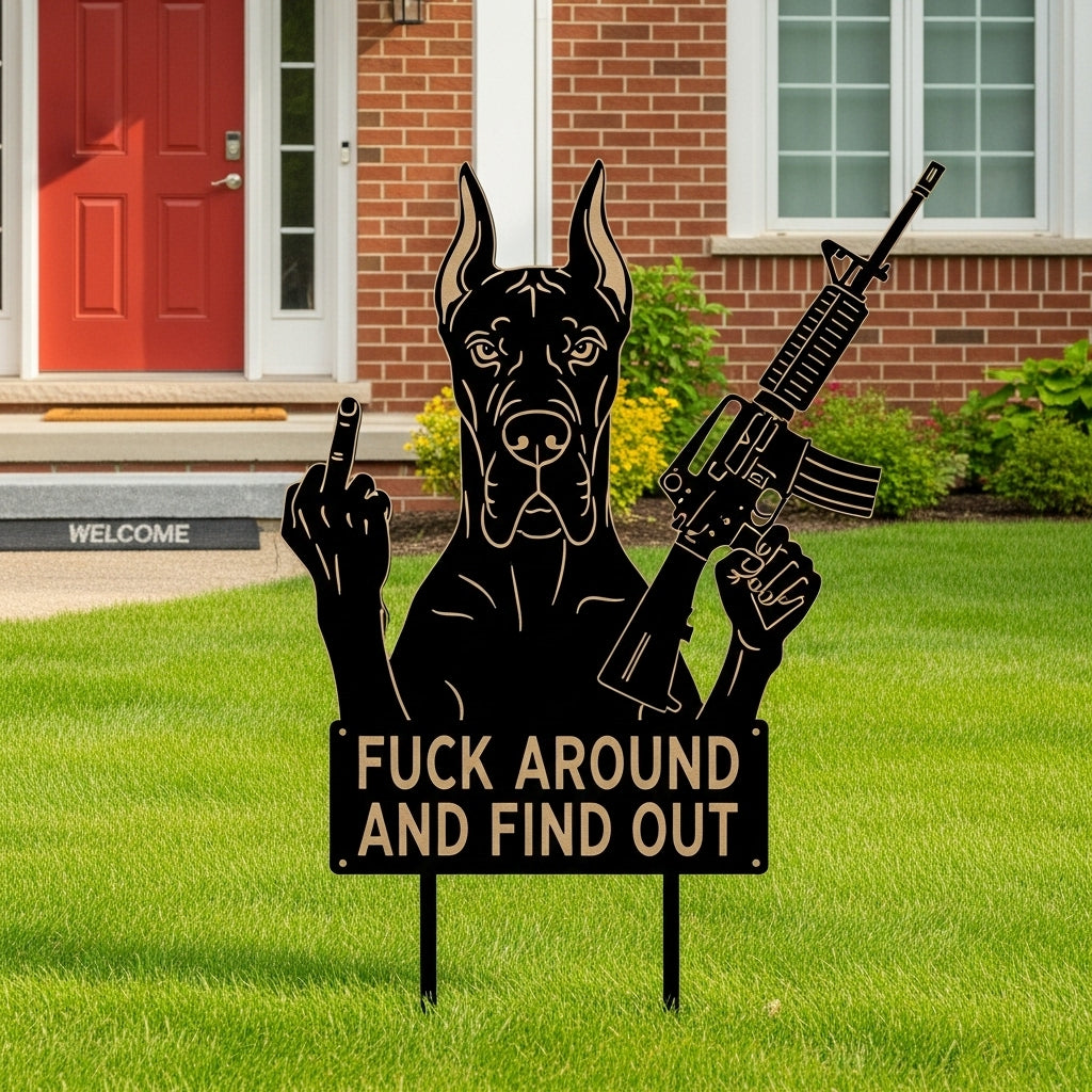 "Fk Around & Find Out" Dog Sentry